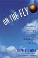 On the Fly : Executing Strategy in a Changing World, Stephen J. Wall 