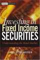 Investing in Fixed Income Securities : Understanding the Bond Market (Wiley Finance), Gary Strumeyer 