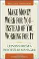 Make Money Work For You—Instead of You Working for It: Lessons from a Portfolio Manager, William Thomason 