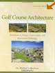 Golf Course Architecture : Evolutions in Design, Construction, and Restoration Technology, Michael J. Hurdzan 