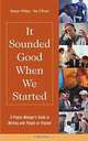 It Sounded Good When We Started : A Project Manager
