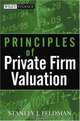 Principles of Private Firm Valuation (Wiley Finance), Stanley J. Feldman 