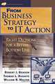 From Business Strategy to IT Action : Right Decisions for a Better Bottom Line, Robert J. Benson, Tom Bugnitz, Bill Walton 