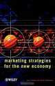 Marketing Strategies for the New Economy, Lars Tvede, Peter Ohnemus, Lars Tvede, Robert Montgomery, Peter Ohnemus 