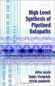 High Level Synthesis of Pipelined Datapaths, Peter Arato, Tamas Visegrady, Istvan Jankovits 