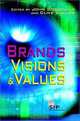 Brands: Visions and Values, John Goodchild, Clive Callow 