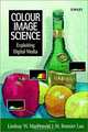 Colour Image Science : Exploiting Digital Media, Lindsay MacDonald, M. Ronnier Luo 
