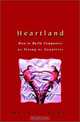 Heartland: How to Build Companies as Strong as Countries, Mark C. Scott 