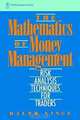 The Mathematics of Money Management: Risk Analysis Techniques for Traders, Ralph Vince 