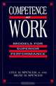 Competence at Work : Models for Superior Performance, Signe M. Spencer, Lyle M. Spencer 