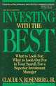 Investing With the Best : What to Look for, What to Look Out for in Your Search for a Superior Investment Manager, Claude N. Rosenberg 