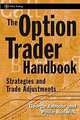 The Option Trader Handbook : Strategies and Trade Adjustments (Wiley Trading), George Jabbour, Phillip Budwick 