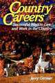 Country Careers: Successful Ways to Live and Work in the Country, Jerry Germer 