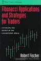 Fibonacci Applications and Strategies for Traders, Robert Fischer 