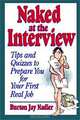 Naked at the Interview : Tips and Quizzes to Prepare You for Your First Real Job, Burton Jay Nadler 