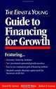 The Ernst & Young Guide to Financing for Growth, Daniel R. Garner, Robert R. Owen, Robert P. Conway 