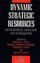 The Strategic Management Series, Dynamic Strategic Resources: Development, Diffusion and Integration, Michael A. Hitt, Patricia Gorman Clifford, Robert D. Nixon, Kevin P. Coyne 