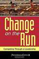 Change on the Run : Competing through e-Leadership, Michael Kay 
