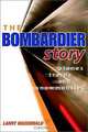 The Bombardier Story: Planes, Trains, and Snowmobiles, Larry MacDonald, Larry MacDonald 