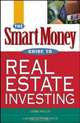 The SmartMoney Guide to Real Estate Investing, Gerri Willis 