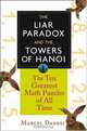 The Liar Paradox and the Towers of Hanoi: The Ten Greatest Math Puzzles of All Time, Marcel Danesi 