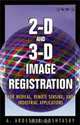 2-D and 3-D Image Registration: for Medical, Remote Sensing, and Industrial Applications, A. Ardeshir Goshtasby 
