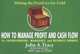 How to Manage Profit and Cash Flow: Mining the Numbers for Gold, John A. Tracy 