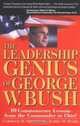 The Leadership Genius of George W. Bush : 10 Commonsense Lessons from the Commander in Chief, Carolyn B. Thompson 