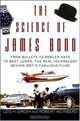 The Science of James Bond: From Bullets to Bowler Hats to Boat Jumps, the Real Technology Behind 007