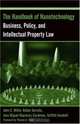 The Handbook of Nanotechnology : Business, Policy, and Intellectual Property Law, John C. Miller 