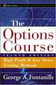 The Options Course : High Profit & Low Stress Trading Methods (Wiley Trading), George A. Fontanills 