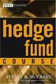 Hedge Fund Course (Wiley Finance), Stuart A. McCrary 