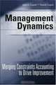 Management Dynamics: Merging Constraints Accounting to Drive Improvement, John A. Caspari, Pamela Caspari 