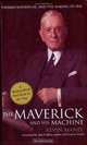 The Maverick and His Machine: Thomas Watson, Sr. and the Making of IBM, Kevin Maney 
