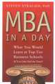 MBA In A Day: What You Would Learn At Top-Tier Business Schools (If You Only Had The Time!), Steven Stralser 