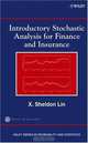 Introductory Stochastic Analysis for Finance and Insurance (Wiley Series in Probability and Statistics), X. Sheldon Lin, Society of Actuaries 
