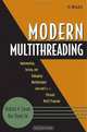 Modern Multithreading : Implementing, Testing, and Debugging Multithreaded Java and C++/Pthreads/Win32 Programs, Richard H. Carver, Kuo-Chung Tai 