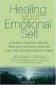 Healing Your Emotional Self: A Powerful Program to Help You Raise Your Self-Esteem, Quiet Your Inner Critic, and Overcome Your Shame, Beverly Engel 