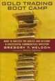 Gold Trading Boot Camp: How to Master the Basics and Become a Successful Commodities Investor, Gregory T. Weldon 
