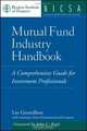 Mutual Fund Industry Handbook : A Comprehensive Guide for Investment Professionals, Lee Gremillion 