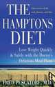 The Hamptons Diet: Lose Weight Quickly and Safely with the Doctors Delicious Meal Plans, Fred Pescatore 