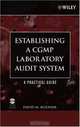Establishing A CGMP Laboratory Audit System: A Practical Guide, David M. Bliesner 
