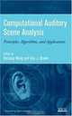 Computational Auditory Scene Analysis: Principles, Algorithms, and Applications, 