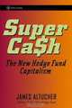 SuperCash: The New Hedge Fund Capitalism (Wiley Trading), James Altucher 
