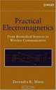 Practical Electromagnetics: From Biomedical Sciences to Wireless Communication, Devendra K. Misra 