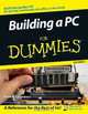 Building a PC For Dummies (Building a PC for Dummies), Mark L. Chambers 