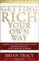 Getting Rich Your Own Way: Achieve All Your Financial Goals Faster Than You Ever Thought Possible, Brian Tracy 