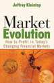 Market Evolution: How to Profit in Today