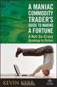 A Maniac Commodity Trader