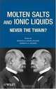 Molten Salts and Ionic Liquids: Never the Twain, 